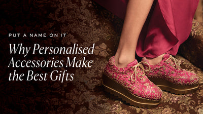 Put a Name on It: Why Personalised Accessories Make the Best Gifts