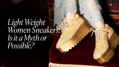 Light Weight Women Sneakers: Is it a Myth or Possible?